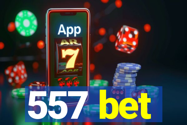 557 bet